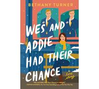Wes and Addie Had Their Chance: A Love Story