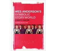 Wes Anderson’s Symbolic Storyworld: A Semiotic Analysis