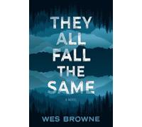 Wes Browne They All Fall the Same (Copertina rigida)