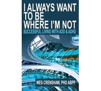 Wes Crenshaw I Always Want to Be Where I'm Not (Copertina rigida)
