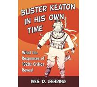 Wes D. Gehring Buster Keaton in His Own Time (Tascabile)
