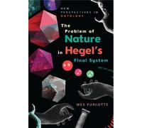 Wes Furlotte The Problem of Nature in Hegel’s Final System (Copertina rigida)