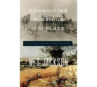 Wes Jackson Consulting the Genius of the Place (Tascabile)