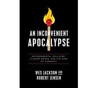 Wes Jackson Robert Jensen An Inconvenient Apocalypse (Copertina rigida)