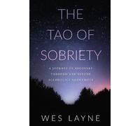 Wes Layne The Tao of Sobriety (Tascabile)