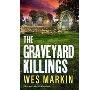 Wes Markin The Graveyard Killings (Copertina rigida) Yorkshire Murders