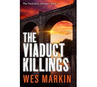 Wes Markin The Viaduct Killings (Copertina rigida) Yorkshire Murders