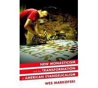 Wes Markofski New Monasticism and the Transformation of American Eva (Tascabile)