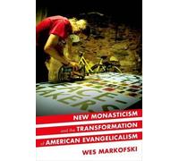 Wes Markofski New Monasticism and the Transformation of American Eva (Tascabile)