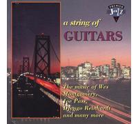 Wes Montgomery, Joe Pss, Django Reinhardt, etc. - A STRING OF GUITARS - VARIOUS