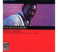 WES MONTGOMERY - Movin' Along