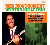 Wes Montgomery & the Wynton Ke Maximum Swing: The Unissued 1965 Half Note R (CD)