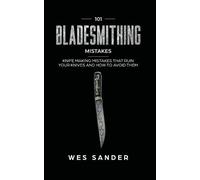 Wes Sander 101 Bladesmithing Mistakes (Tascabile)