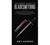 Wes Sander Advanced Guide to Bladesmithing (Copertina rigida)