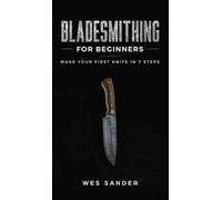 Wes Sander Bladesmithing for Beginners (Copertina rigida)