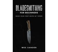 Wes Sander Bladesmithing for Beginners (Tascabile)