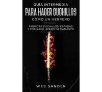 Wes Sander Bladesmithing (Tascabile)