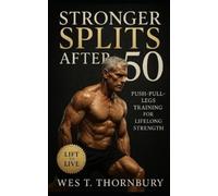 Wes T Thornbury Stronger Splits After 50 (Tascabile)