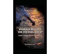Weshalb mussten wir uns verlieren?: Leben mitten in der Pandemie