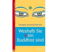 Weshalb Sie (k)ein Buddhist sind