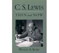Wesley A. Kort C.S. Lewis Then and Now (Tascabile)
