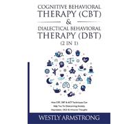 Wesley Armstron Cognitive Behavioral Therapy (CBT) & Dialectical Beh (Tascabile)