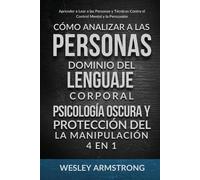 Wesley Armstron Cómo Analizar a las Personas, Dominio del Lenguaje C (Tascabile)