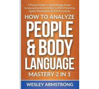 Wesley Armstron How To Analyze People & Body Language Mastery 2 in (Tascabile)