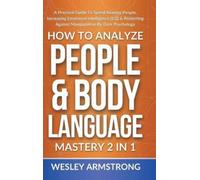 WESLEY ARMSTRON How To Analyze People & Body Language Mastery (Copertina rigida)