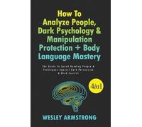 Wesley Armstron How To Analyze People, Dark Psychology & Mani (Copertina rigida)