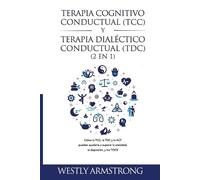 Wesley Armstron Terapia cognitivo-conductual (TCC) y terapia dialéct (Tascabile)