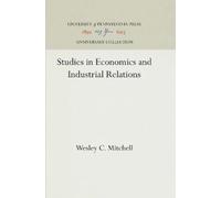 Wesley C. Mitche Studies in Economics and Industrial Relatio (Copertina rigida)