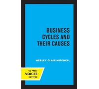 Wesley Clair Mitchell Business Cycles and Their Causes (Tascabile)