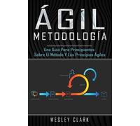 Wesley Clark Metodología ágil (Tascabile) Metodología Ágil