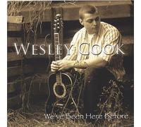 Wesley Cook - We Ve Been Here Before