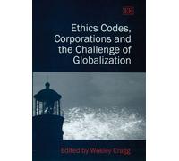 Wesley Cragg Ethics Codes, Corporations and the Challenge of (Copertina rigida)