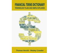 Wesley David Crow Financial Terms Dictionary - Terminology Plain and (Tascabile)