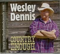 Wesley Dennis - COUNTRY ENOUGH