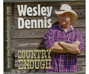 Wesley Dennis - COUNTRY ENOUGH
