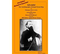 Wesley E. Bassett Adventist: The Autobiography Of Joseph Pyram King (Tascabile)