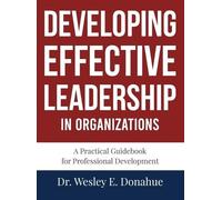 Wesley E Donahu Developing Effective Leadership in Organizati (Copertina rigida)
