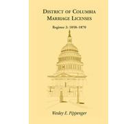 Wesley E Pippenge District of Columbia Marriage Licenses. Register (Tascabile)