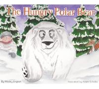 Wesley English The Hungry Polar Bear (Copertina rigida)
