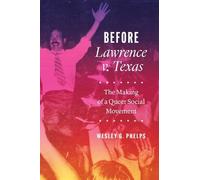 Wesley G. Phelps Before Lawrence V. Texas (Copertina rigida)