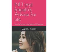 Wesley Gibbs INFJ and Empath's Advice For Life (Tascabile)