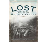 Wesley Gottlock Barbara H. Gottlock Lost Towns of the Hudson Valley (Tascabile)