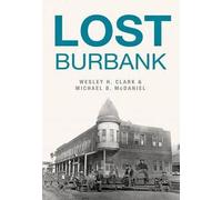 Wesley H. Clark Michael B. Mcdaniel Lost Burbank (Tascabile) Lost