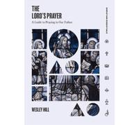 Wesley Hill The Lord′s Prayer (Copertina rigida) Christian Essentials