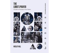 Wesley Hill The Lord′s Prayer (Copertina rigida) Christian Essentials