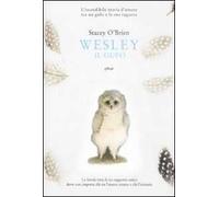 Wesley il gufo. L'incredibile storia d'amore tra un gufo e la sua ragazza